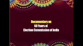 Documentary film on 60 Years of Election Commission of India