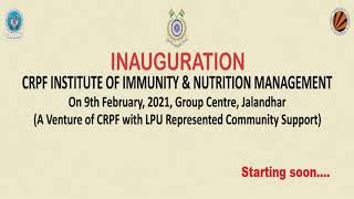 INAUGURATION OF INSTITUTE OF IMMUNITY & NUTRITION MANAGEMENT, CRPF, JALANDHAR