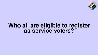 Who All Are Eligible To Register As Service Voters? | Election Commission Of India