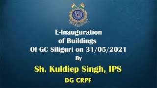 E - inauguration of CWS -III & 240 Mens Barrack at GC Siliguri On 31/05/2021..