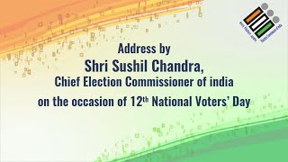 Address by Shri Sushil Chandra, Chief Election Commissioner Of India on the occasion of 12th NVD