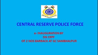 e  Inauguration by DG CRPF of 2 no Barracks at GC Sambhalpur 3