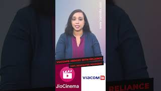 Viacom18 merges with Reliance unit, integrates JioCinema #shortsvideo