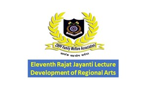 Eleventh Rajat Jayanti Lecture Development of Regional Arts