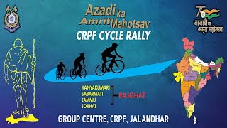 WELCOME OF CYCLE RALLY AT JANG - E - AZADI MEMORIAL BY GC CRPF JALANDHAR