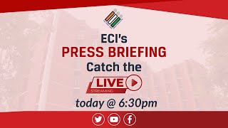 ECI - Live Press Briefing