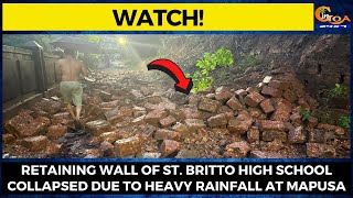 #Watch! Retaining wall of St. Britto High School collapsed due to heavy rainfall at Mapusa
