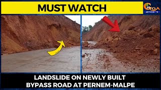 #MustWatch- Landslide on newly built bypass road at Pernem-Malpe