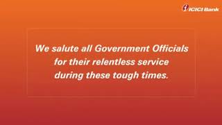 ICICI Bank expresses thanks & gratitude to Govt Officials for their relentless service !