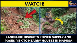 #Watch! Landslide Disrupts Power Supply and Poses Risk to Nearby Houses in Mapusa