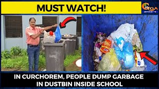In Curchorem, People dump garbage in dustbin inside school. Whole school premise is stinking!