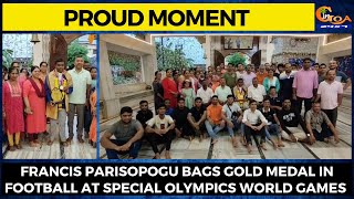 #ProudMoment- Francis Parisopogu bags gold medal in football at Special Olympics World Games