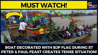Boat decorated with BJP flag during St Peter & Paul Feast creates tense situation!.