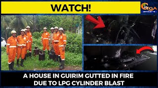 #Watch! A house in Guirim gutted in fire due to LPG cylinder blast.