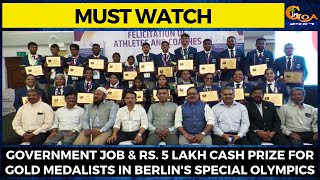 Government job & Rs. 5 lakh cash prize for Gold Medalists in Berlin's Special Olympics.