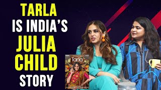 Tarla Is India's Julia Child Story | Huma  Qureshi | Ashwiny  Iyer  Tiwari