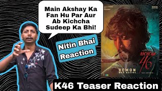 K46 Demon War Begins Teaser Reaction By Akshay Kumar Biggest Fan Nitin Bhai,Kichcha Sudeepa Cha Gaye