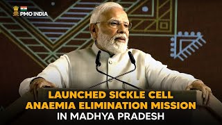 PM Narendra Modi launches Sickle Cell Anaemia Elimination Mission in Shahdol, Madhya Pradesh