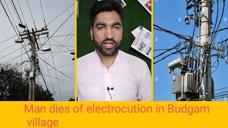 Man dies of electrocution in Budgam village