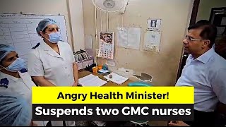 Vishwajit Rane gets furious on two nurses "Leave Now! You Both Are Suspended"