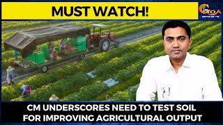 CM underscores need to test soil for improving agricultural output.