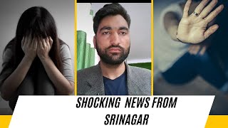 shocking news from Srinagar