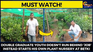 #MustWatch- Double graduate youth doesn't run  behind 'job' but starts his own plant nursery