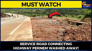 #MustWatch- Service road connecting highway Pernem washed away!