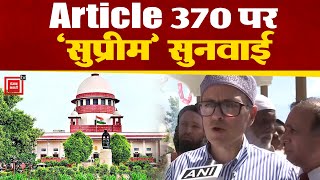 Article 370 और 35A हटाए जाने के खिलाफ याचिकाओं पर Supreme Court में सुनवाई, क्या बोले Abdullah?