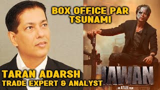Jawan Prevue | Trade Expert Taran Adarsh Reaction On Box Office Record, Opening Day | Shahrukh Khan