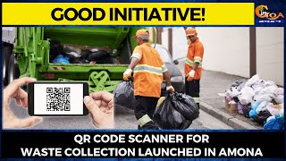 #GoodInitiative! QR Code Scanner for waste collection launched in Amona