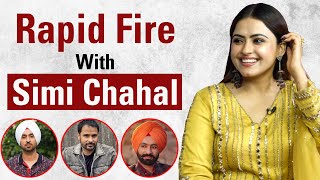 Rapid Fire with Simi Chahal | Amrinder Gill, Diljit , Tarsem Jassar
