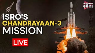 LIVE CHANDRAYAN MISSION 3 FROM ISRO