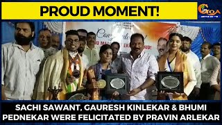 #ProudMoment! Sachi Sawant, Gauresh Kinlekar & Bhumi Pednekar were felicitated by Pravin Arlekar