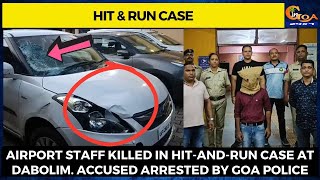 Airport staff killed in hit-and-run case at Dabolim. Accused Arrested