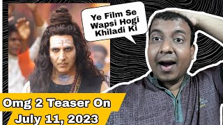 Omg 2 Teaser Officially Releasing On July 11, 2023, Akshay Kumar Swag Is Next Level