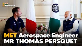 Prime Minister Narendra Modi meets Aerospace Engineer & Pilot, Mr Thomas Persquet