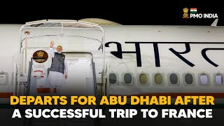 Prime Minister Narendra Modi departs for Abu Dhabi after a successful trip to France
