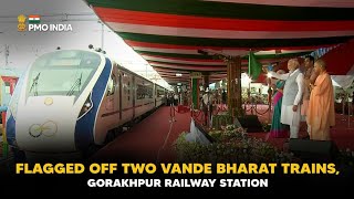 PM Narendra Modi Flagged off Two Vande Bharat Trains,Gorakhpur Railway Station
