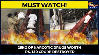 #MustWatch- 25kg of narcotic drugs worth Rs. 1.10 crore destroyed!