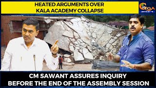 #Heatedarguments over Kala Academy collapse