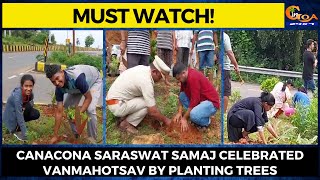 #MustWatch! Canacona Saraswat Samaj celebrated Vanmahotsav by planting trees