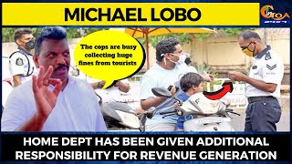 Home dept has been given additional responsibility for revenue generation: Michael Lobo