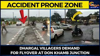 #Accident Prone Zone- Dhargal villagers demand for flyover at Don Khamb junction