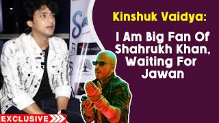Kinshuk Vaidya Is Eagerly Waiting For Shahrukh Khan's Jawan | Sawan Aaya