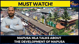 #MustWatch! Mapusa MLA talks about the development of Mapusa