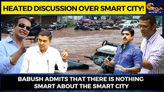 #HeatedDiscussion Over Smart City! Babush admits that there is nothing smart about the smart city