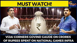 #MustWatch! Vijai corners Govind Gaude on crores of rupees spent on National Games infra