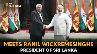 Prime Minister Narendra Modi meets Ranil Wickremesinghe, President of Sri Lanka