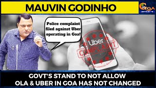 Police complaint filed against Uber operating in Goa!: Mauvin Godinho